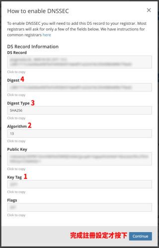 3. 網頁會彈出一些註冊 DNSSEC 時所需的資料，包括 Key Tag 、 Digest 等。先別心急按下 Continue 鍵⋯⋯