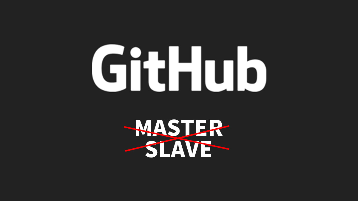 反種族歧視潮流擴至開源領域 GitHub 擬廢棄 Master 、 Slave 用語 - PCM