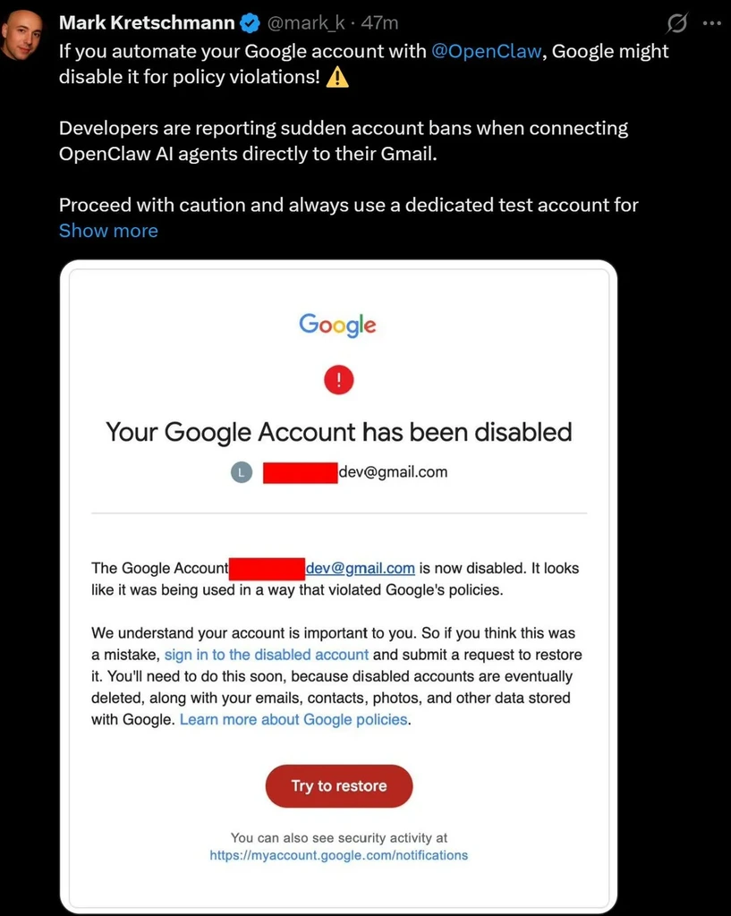 近日有大量 OpenClaw 用戶表示，他們將 OpenClaw 連接到 Gemini 付費帳戶來運作，結果 Google 近日決定出手封鎖，將這些用家的 Google 帳號停權，一夜間使用多年的 Gmail、Google Pay、Google Cloud、YouTube 及 Workspace 被廢掉，影響相當嚴重。